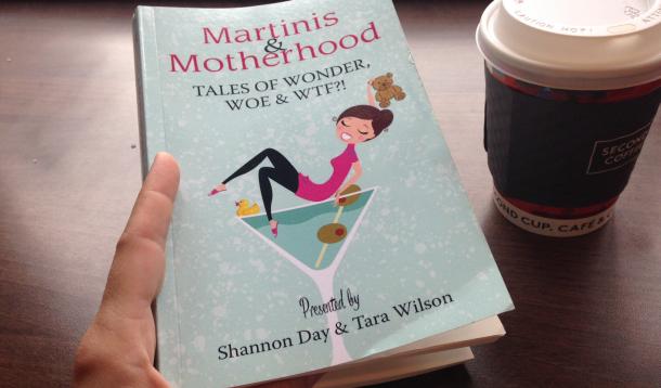 motherhood, stories, book review, martinis and motherhood, shannon day, tara wilson, busy life, mom life, poo stories, vagina video games, laughter, crying