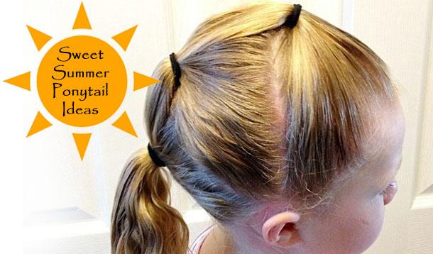 3 Sweet Summer Ponytail Ideas For Your Daughter