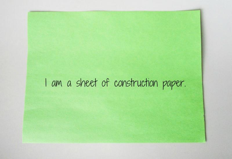 Start with a sheet of construction paper.